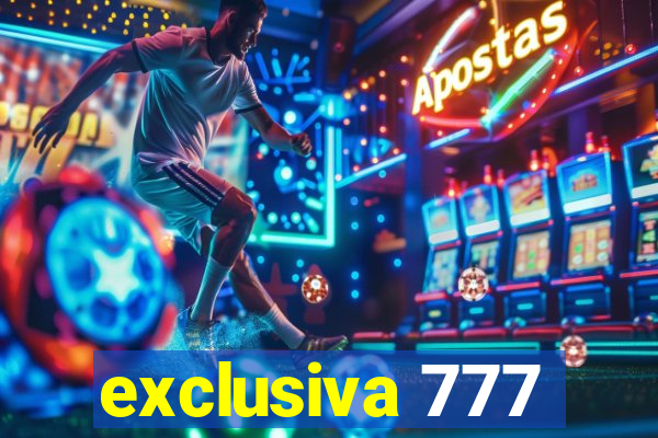 exclusiva 777