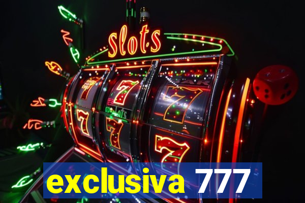 exclusiva 777