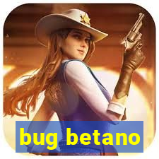 bug betano