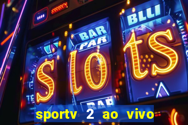 sportv 2 ao vivo mega canais