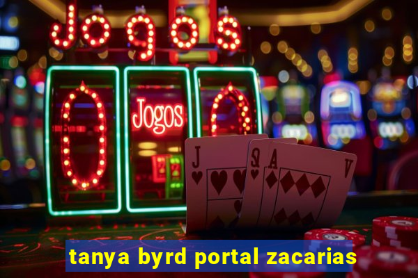 tanya byrd portal zacarias