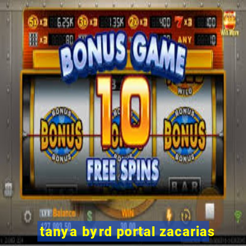 tanya byrd portal zacarias