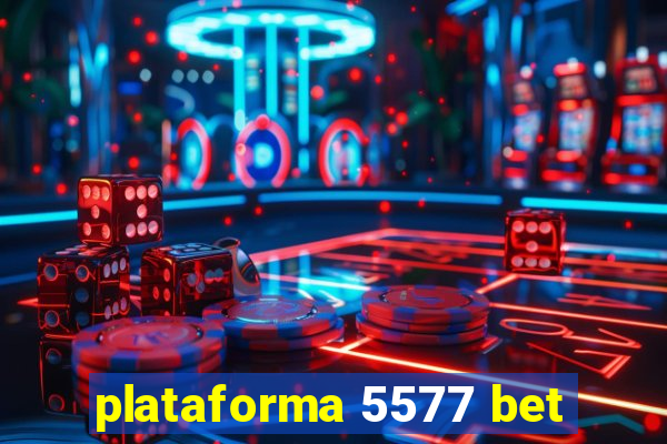 plataforma 5577 bet