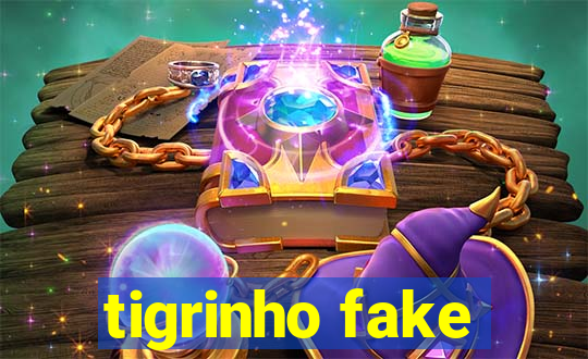 tigrinho fake