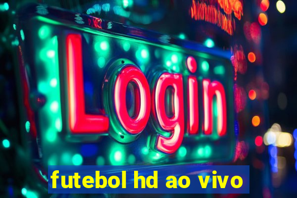 futebol hd ao vivo