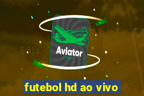 futebol hd ao vivo