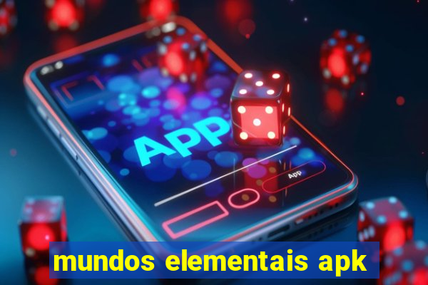 mundos elementais apk