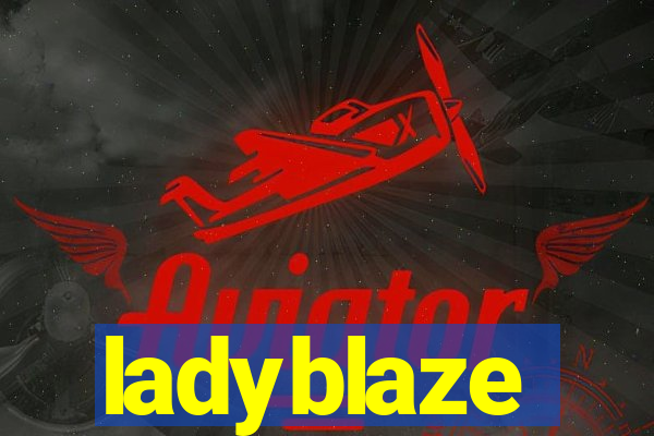 ladyblaze