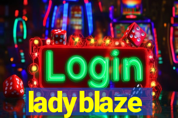 ladyblaze