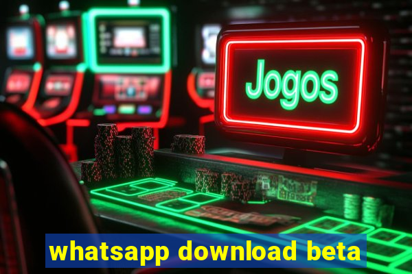 whatsapp download beta