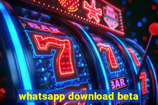 whatsapp download beta