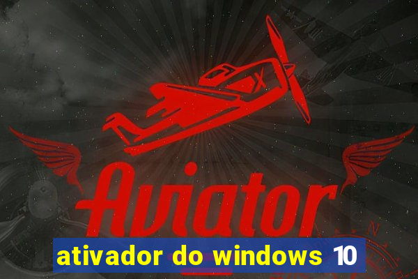 ativador do windows 10