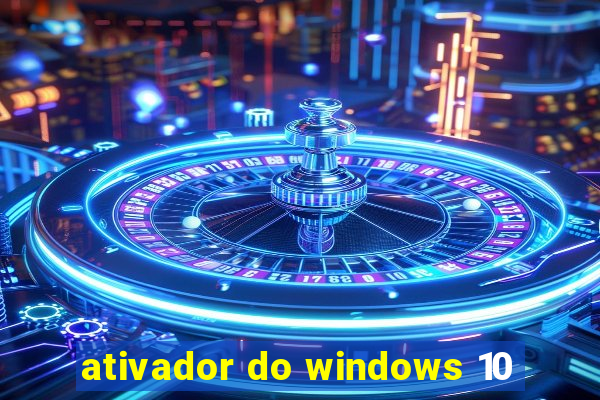 ativador do windows 10