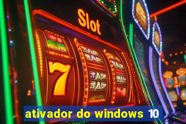 ativador do windows 10