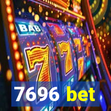 7696 bet