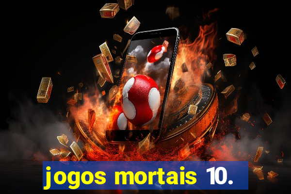 jogos mortais 10.