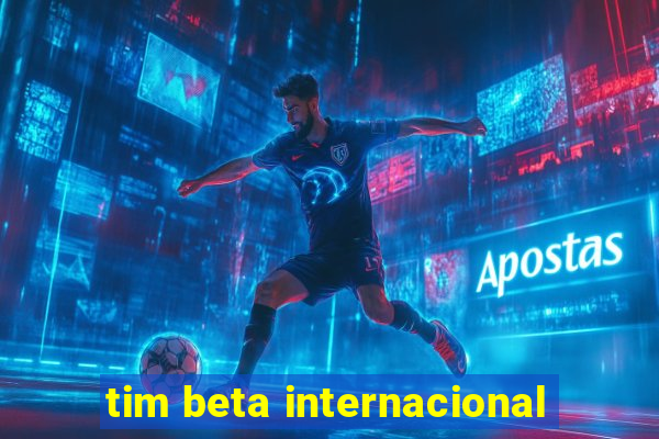 tim beta internacional