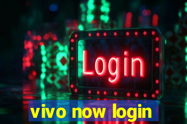 vivo now login