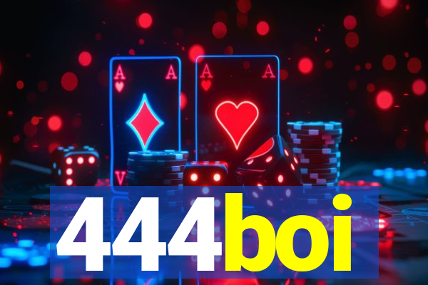 444boi