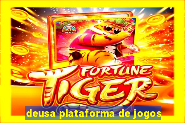 deusa plataforma de jogos