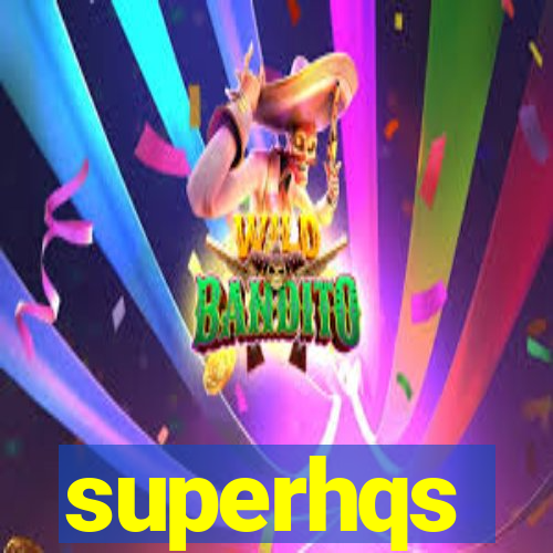 superhqs