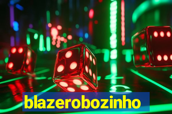 blazerobozinho