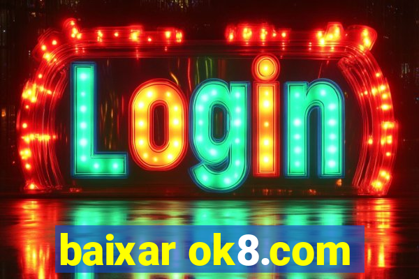 baixar ok8.com