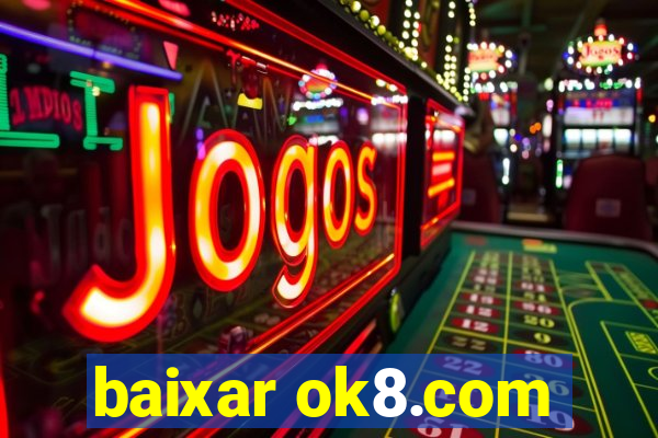 baixar ok8.com