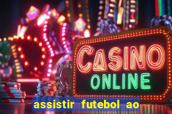 assistir futebol ao vivo futplay