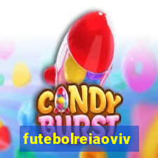 futebolreiaovivo