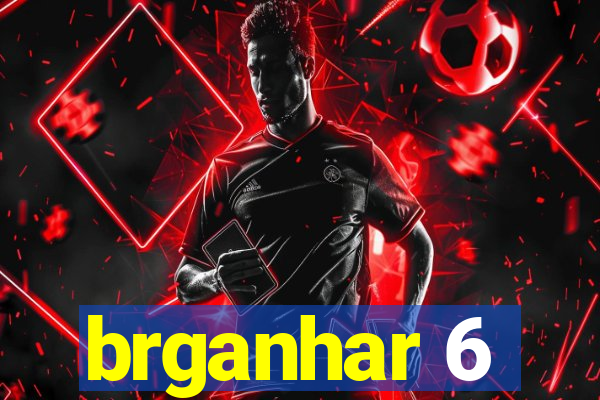 brganhar 6