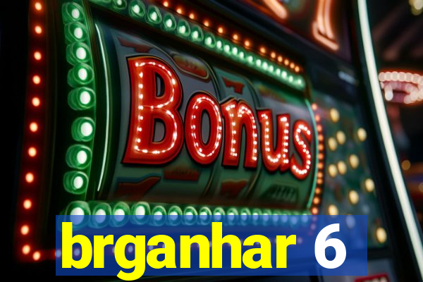 brganhar 6