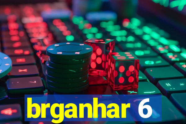 brganhar 6