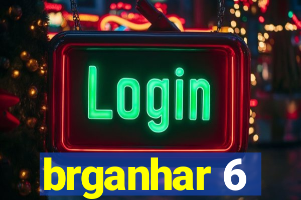 brganhar 6