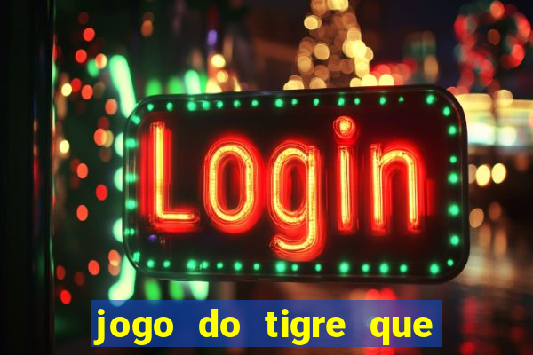 jogo do tigre que paga dinheiro de verdade