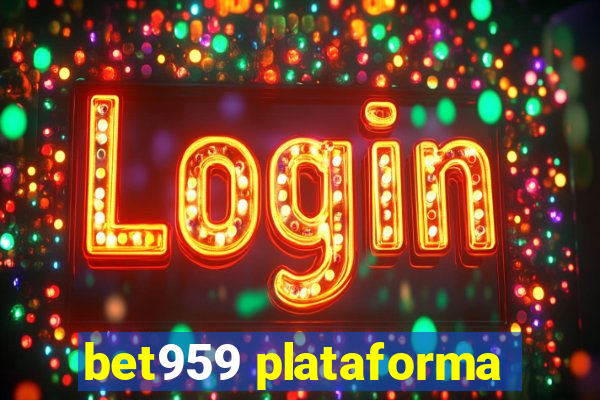 bet959 plataforma