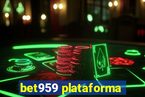 bet959 plataforma