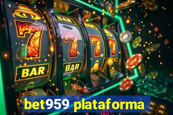 bet959 plataforma