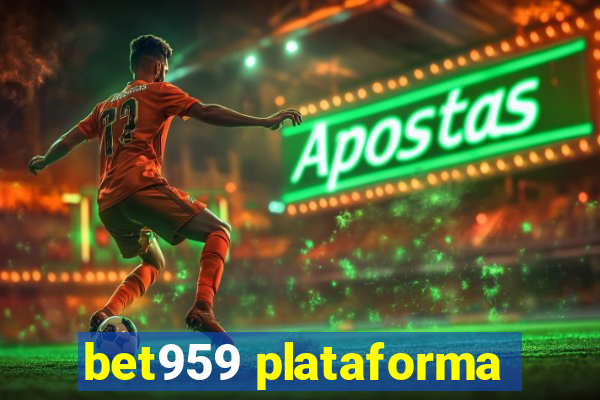 bet959 plataforma