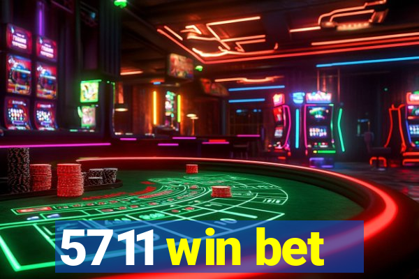 5711 win bet