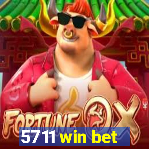 5711 win bet