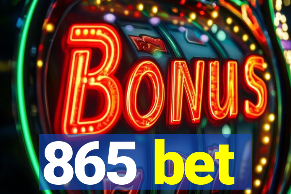 865 bet