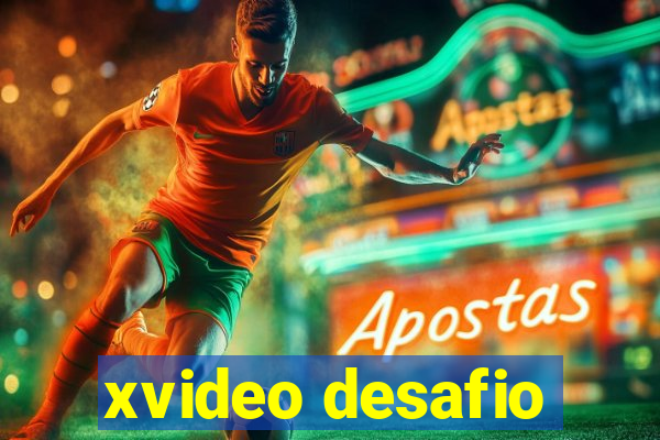 xvideo desafio