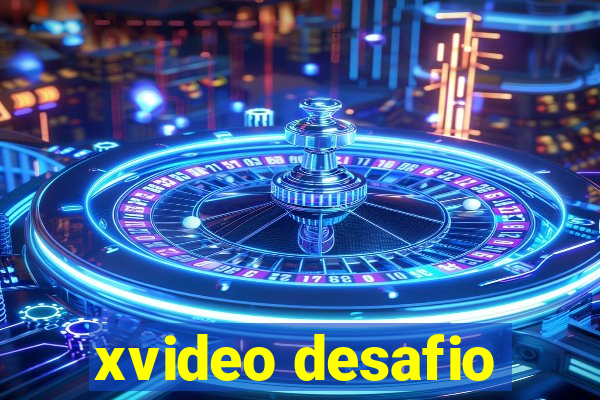 xvideo desafio