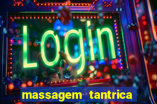 massagem tantrica em santos