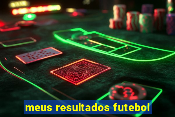 meus resultados futebol