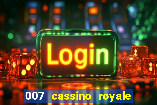 007 cassino royale filme completo em portugues