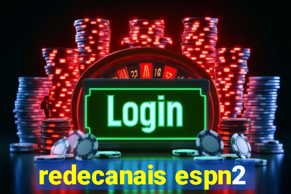 redecanais espn2