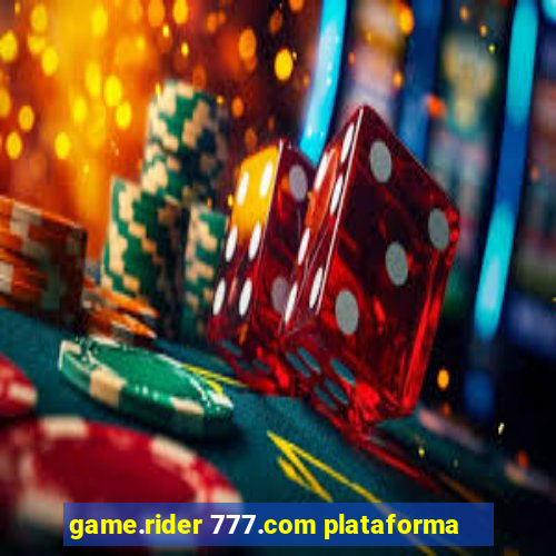 game.rider 777.com plataforma