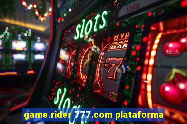 game.rider 777.com plataforma